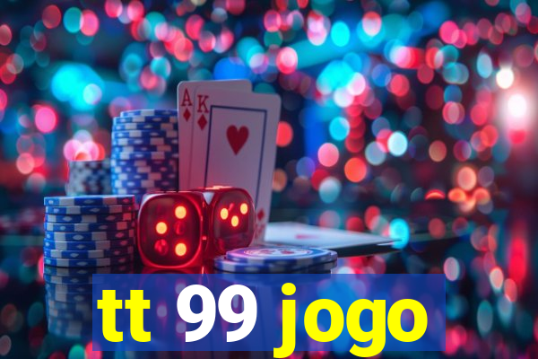 tt 99 jogo